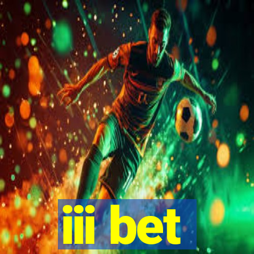 iii bet